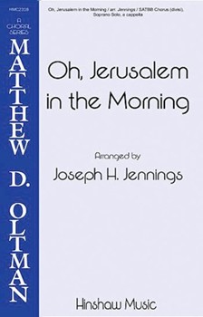 Oh Jerusalem In The Morning by - Jennings Joseph - for SATBb Sacr