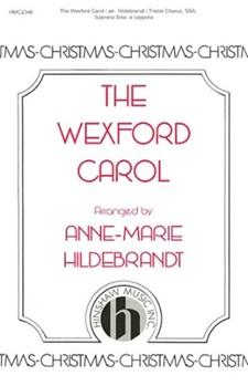 Wexford Carol by - Hildebrandt Anne-Marie - for SSA