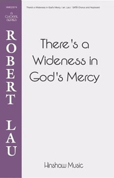 There's a Wideness in God's Mercy by - Lau Robert - for SATB