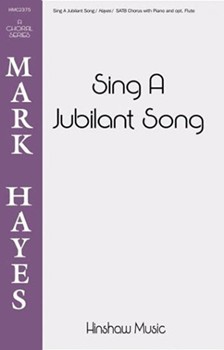 Sing A Jubilant Song by - Hayes Mark - for SATB