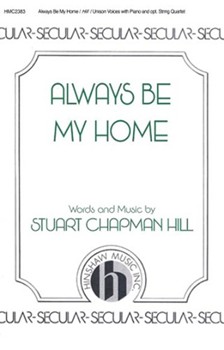 Always Be My Home by Hill Stuart Chapman for Unison and Piano
