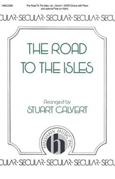 Road To The Isles by - Calvert Stuart - for SATB and Piano