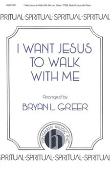 I Want Jesus To Walk With Me by - Greer Bryan - for TTBB