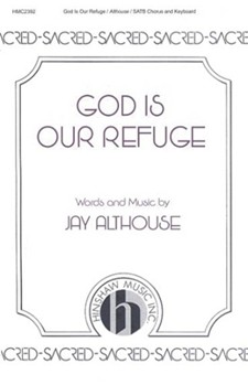 God Is Our Refuge by Althouse Jay for SATB