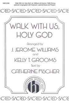 Walk With Us Holy God by Fischer - Williams/Grooms - for SAB