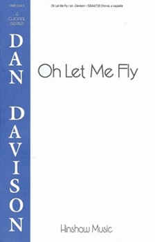 Oh Let Me Fly by Spirituals - Davison Dan - for SSAA(T)B