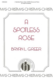 Spotless Rose by Greer Bryan for SATB and Piano