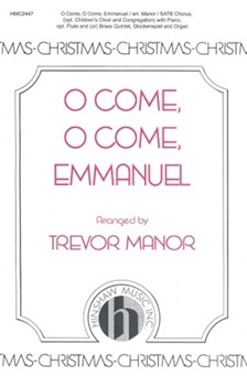 O Come O Come Emmanuel by VENI VENI EMMANUEL - Manor Trevor - for SATB and Piano