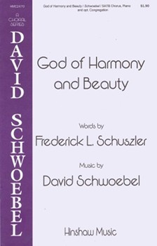 God of Harmony and Beauty by Schwoebel David Frederick L. Schuszl for SATB and Piano