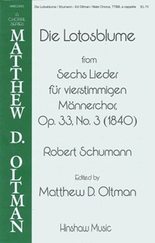 Die Lotosblume by Schumann Robert - Oltman Matthew - Heinrich Heine for TTBB a cappella