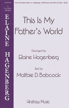 This Is My Father's World by - Hagenberg Elaine - Babcock Maltbie D. for SATB and Piano (Trad. English)