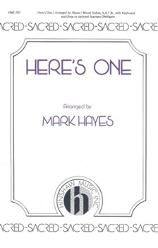 Here's One by Hayes Mark - Hayes Mark - for SATB
