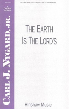 Earth Is The Lord's by Nygard Jr Carl J for SATB