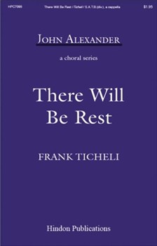 There Will Be Rest by Ticheli Frank for SATB