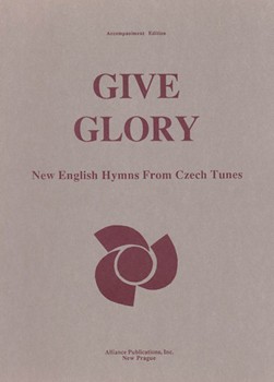 Give Glory: New English Hymns Fr Czech Tunes - Acp by for
