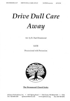 Drive Dull Care Away - Satb A Cap by - Drummond R Paul - for SATB