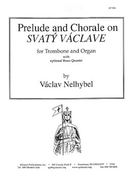 Prelude & Chorale On Svaty Vaclave by Nelhybel Vaclav for Trombone and Piano