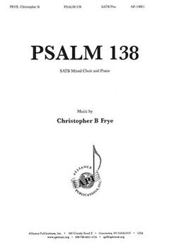 Psalm 138 - Satb-pno by Frye Christopher for SATB