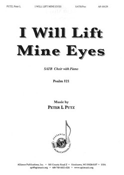 I Will Lift Mine Eyes by Putz Peter L for SATB and Piano (Psalm 121)