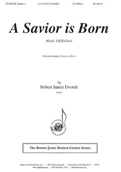 A Savior Is Born - Satb-pno by Dvorak Robert James for SATB