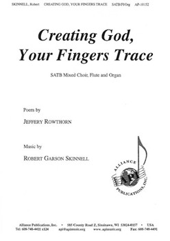 Creating God Your Fingers Trace by Skinnell Robert Garson for SATB