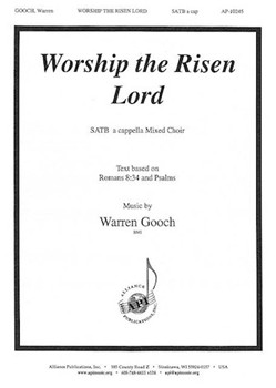 Worship The Risen Lord - Satb A Cap by Warren Gooch for SATB