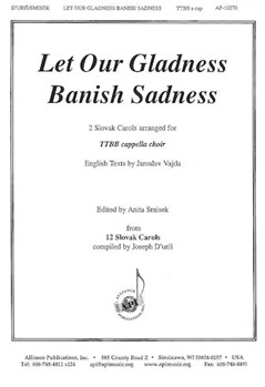 Let Our Gladness Banish Sadness by Vajda Jaroslav - Smisek Anita - for TTBB
