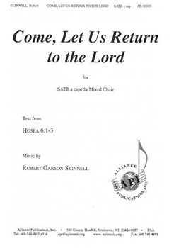 Come Let Us Return to the Lord by Skinnell Robert Garson for SATB a cappella