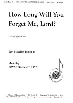 How Long Will You Forget Me Lord by Hays Bryan Beaumont for SATB a cappella