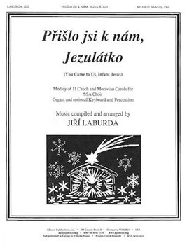You Came to Us Infant Jesus by Laburda Jiri Czech carols for SSA and Organ