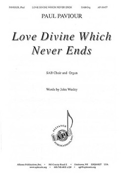 Love Divine Which Never Ends by Paviour Paul John Wesley for SAB and Organ