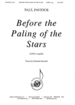 Before the Paling of the Stars by Paviour Paul Christina Rossetti for SATB a cappella