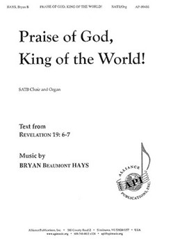 Praise Of God King Of The World! - Satb-org by Hays Bryan Beaumont for SATB