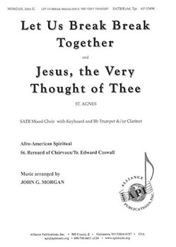 Let Us Break Bread Together and Jesus the Very Thought of Thee by Spirituals - Morgan John G - St. Bernard of Clair for SATB and Piano (Spiritual/ST. AGNES)