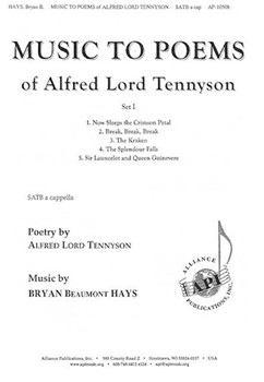 Music to Poems of Alfred Lord Tennyson - Set I by Hays Bryan Beaumont Alfred Lord Tennyson for SATB a cappella