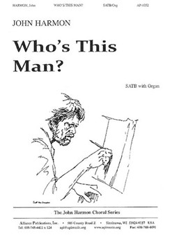 Who's This Man? - Satb-org by Harmon John for SATB