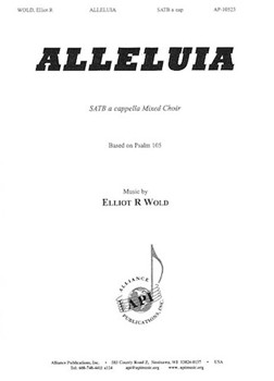 Alleluia by Wold Elliot R for SATB a cappella (Psalm 105)