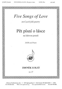 Pet Pisni O Lasce/five Songs Of Love - Satb-pno by Lukas Zdenek for SATB