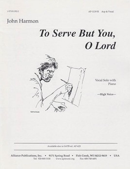 To Serve But You, O Lord - S/t-pno