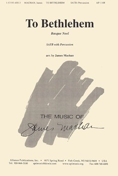 To Bethlehem - Satb-pcn by Machan James for SATB