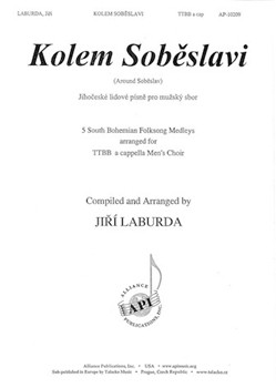 Kolem Sobeslavi - Around Sobeslav by Laburda Jiri - Laburda Jiri - for TTBB a cappella