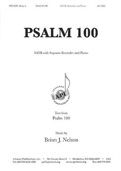 Psalm 100 - Satb-pno by Nelson Brian J for SATB
