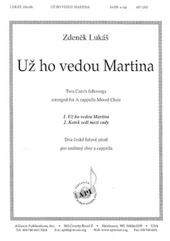 Uz Ho Vedou Martina/carrying Martin Home - Satb A Cap by Lukas Zdenek for SATB