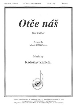 Otce Nas/our Father - Satb A Cap by Zapletal Radoslav for SATB