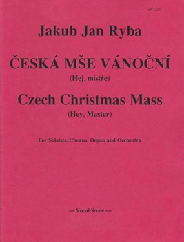 Czech Christmas Mass - Choir Ed. Satb by Jakub Jan Ryba for SATB