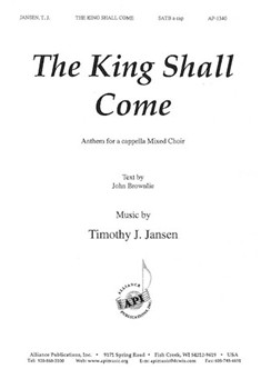 The King Shall Come - Satb by Jansen Timothy for SATB