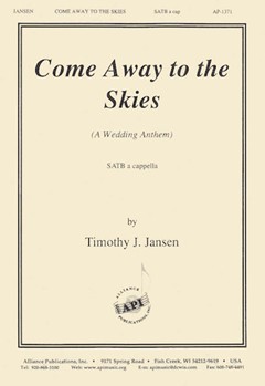 Come Away To The Skies - Satb A Cap by Jansen Timothy for SATB