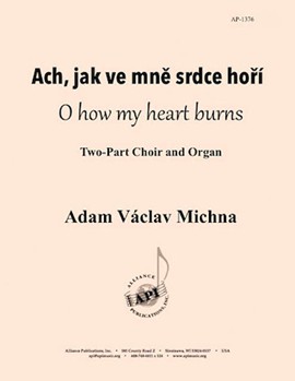 Oh How My Heart Burns/ach Jak Ve Mne Srdce Hori! - Sa-org by for