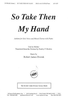 So Take Then My Hand - Satb-solo-pno by Dvorak Robert James for SATB