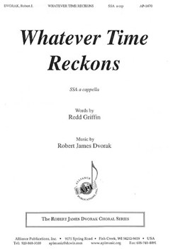 Whatever Time Reckons - Ssa A Cap by Dvorak Robert James - Redd Griffin - for SSA